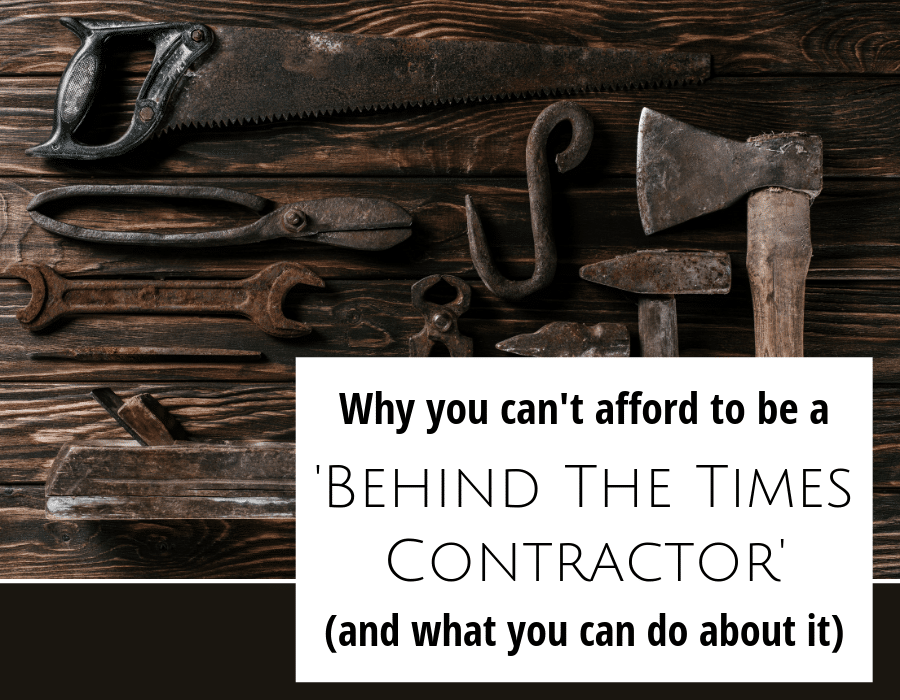 why you can't afford to be a behind the times contractor | Innovate building solutions | innovate builders blog | #RemodelingContractor #BathroomContractor #HomeBuilder #Contractortips