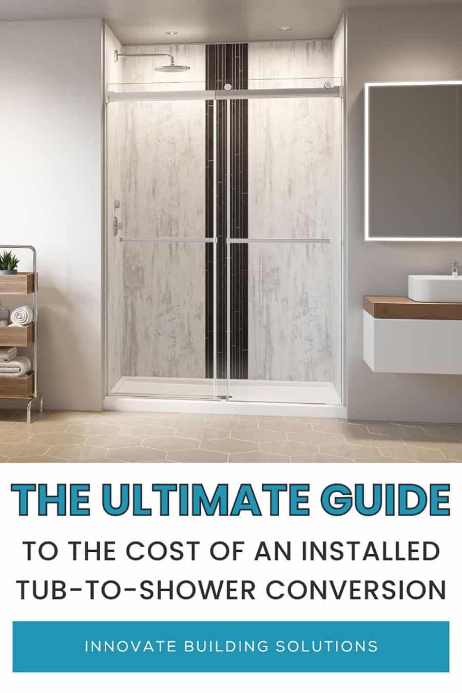A comprehensive guide to the cost of an installed tub to shower | Innovate Building Solutions | Bathroom remodeling ideas | Guide for a contemporary shower remodel | bathroom design ideas