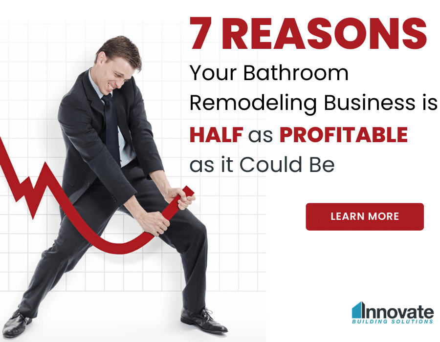 7 Reasons Your Bathroom Remodeling Business is HALF as PROFITABLE as it Could Be (with ideas to fix it!) | Innovate building solutions | bathroom remodel | home design ideas | contractors | Bathroom contractors | Cleveland Bathroom Remodel