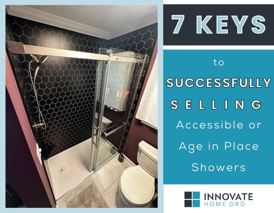 Opening Image - 7 Keys to Successfully Selling Accessible or Age in Place Showers - Innovate Building Solutions, Wholesale Bathroom Products, Small Business Supplies, Bathroom Remodeling Company, Accessible Age in Place Showers