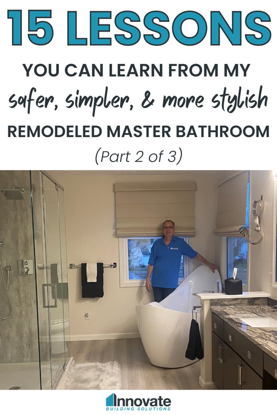 Criterion 7 - 15 lessons age in place shower Mike Foti - Innovate Building Solutions, Custom Bathroom Showers, Shower Remodeling Projects, Bathroom Renovation Contractors, Shower Wall Panels